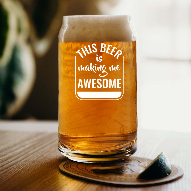 Etched This Beer is making me Awesome Single Beer Glass