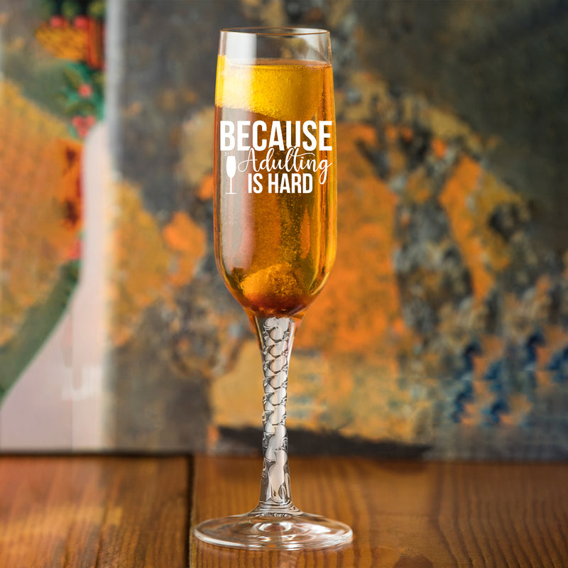 Engraved Because Adulting is Hard Flute Glass