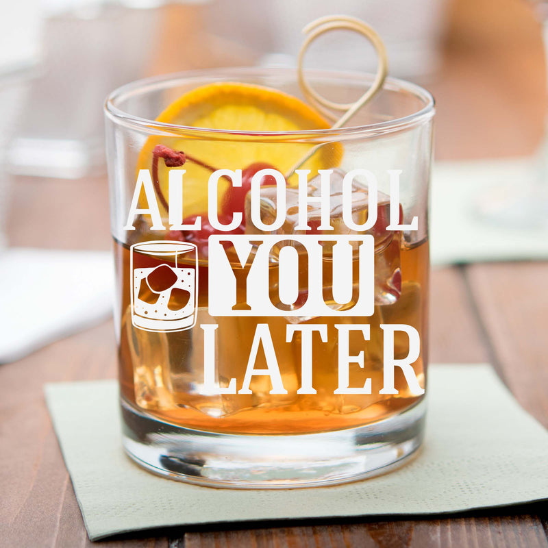 Alcohol You Later Engraved Scotch Glass