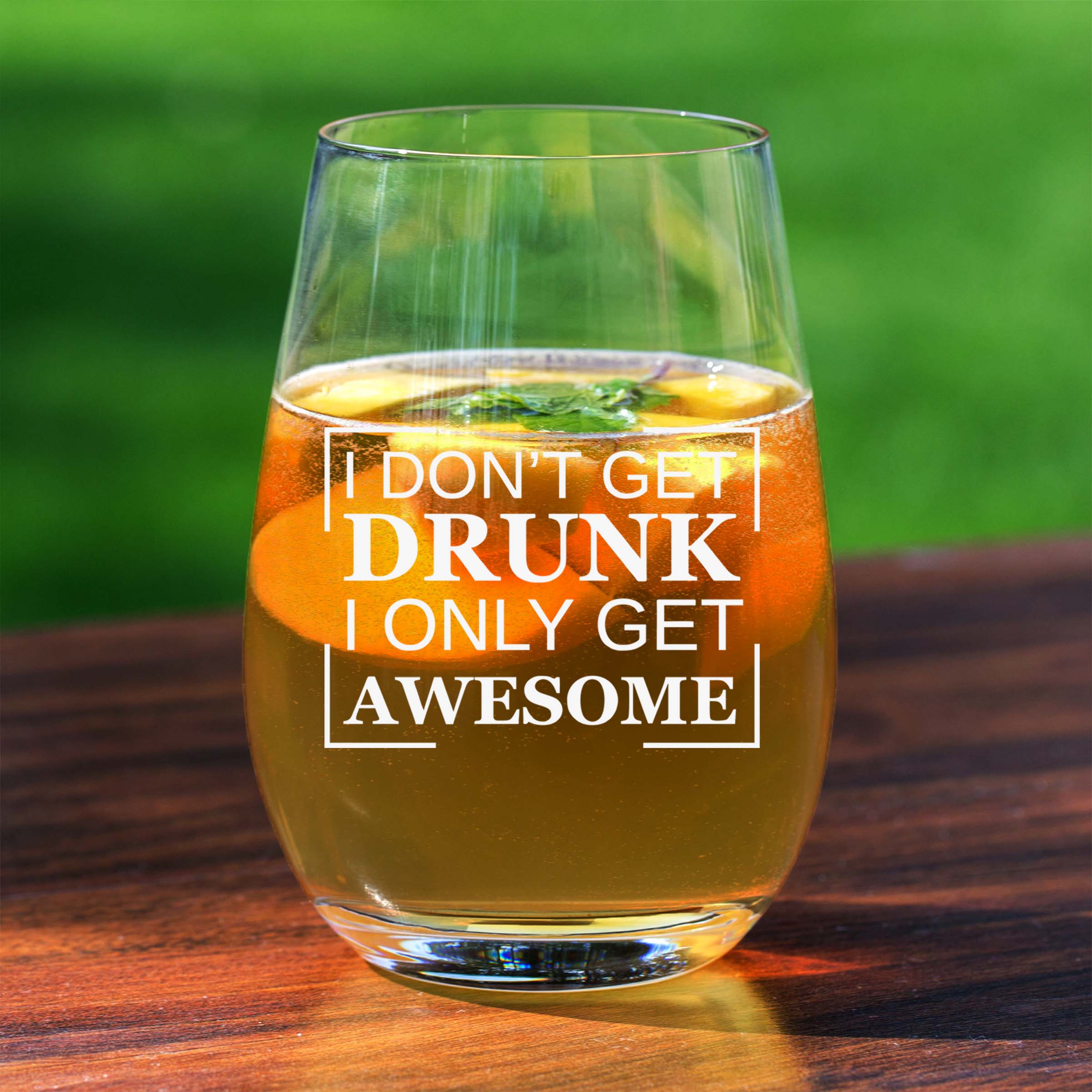 I Don't Get Drunk I Only Get Awesome