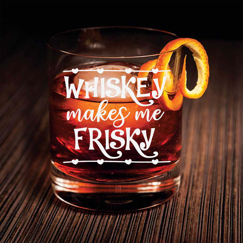 Whiskey makes Me Frisky Etched Scotch Glass