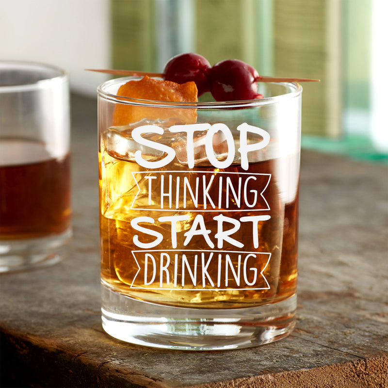 Stop Thinking Start Drinking Engraved Scotch Glass