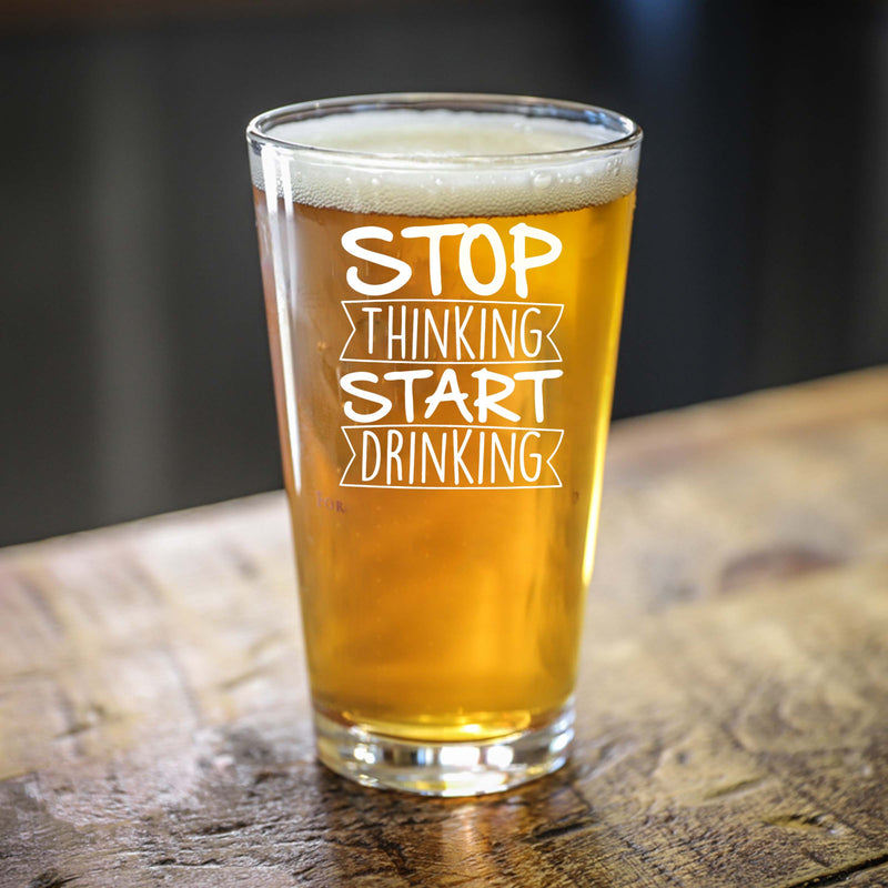 Personalized Stop Thinking Start Drinking Single Beer Glass
