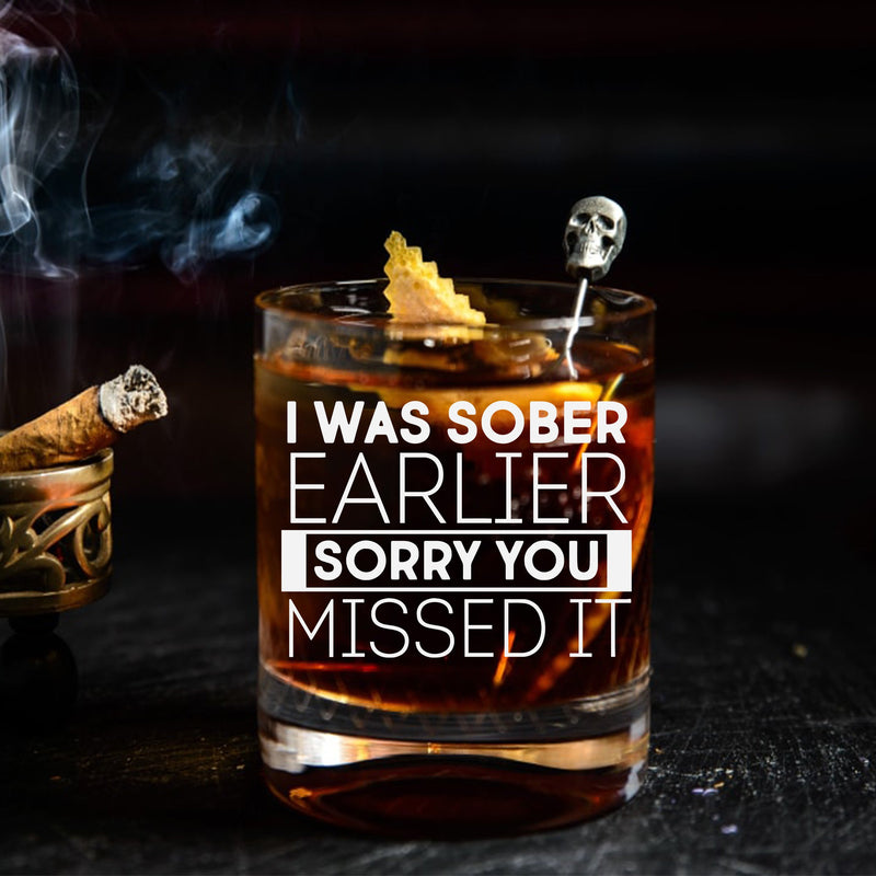 I Was Sober Earlier Sorry You Missed it Personalized Scotch Glass