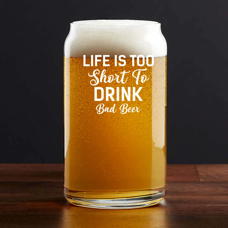 Engraved Life is too Short to Drink Bad Beer Single Beer Glass