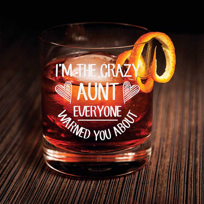 I Am That Crazy Aunt Everyone Warned You About Etched Scotch Glass