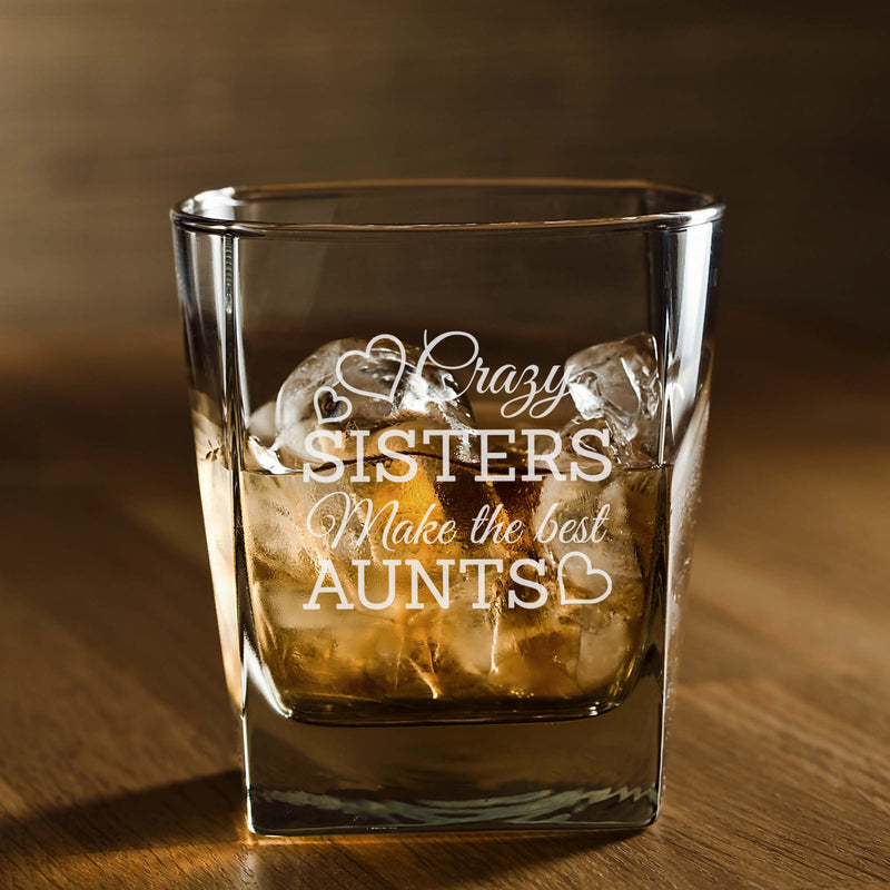 Crazy Sisters Make the Best Aunts Etched Scotch Glass