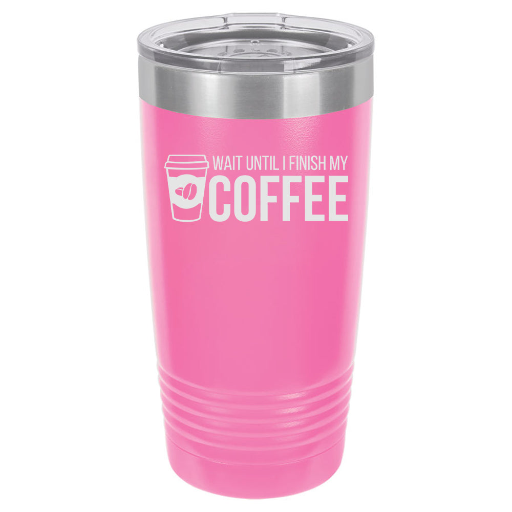 Wait Until I Finish My Coffee