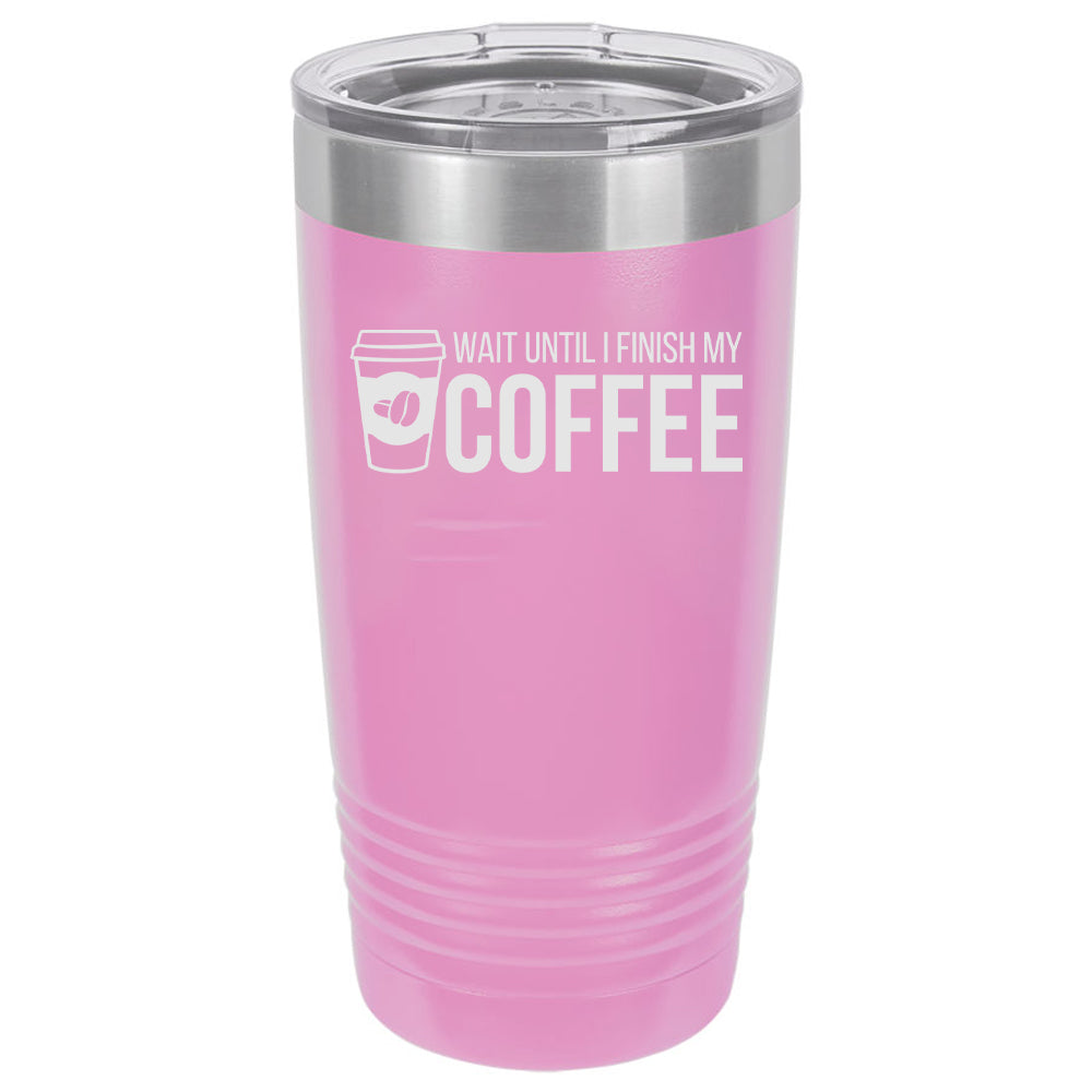 Wait Until I Finish My Coffee