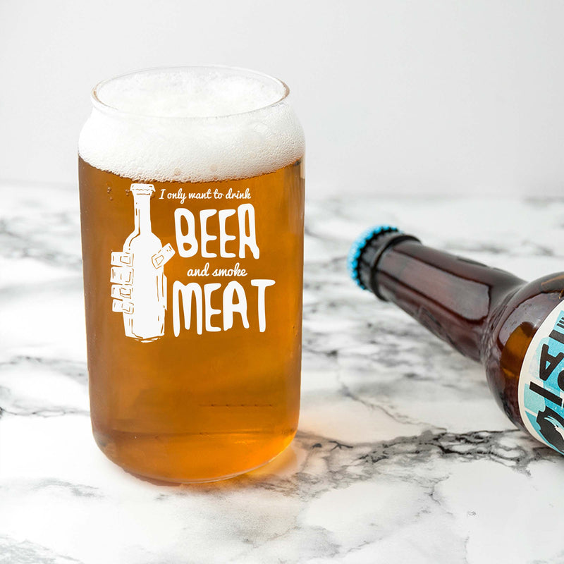 Engraved I Only Want to Drink Beer and Smoke Meat Single Beer Glass