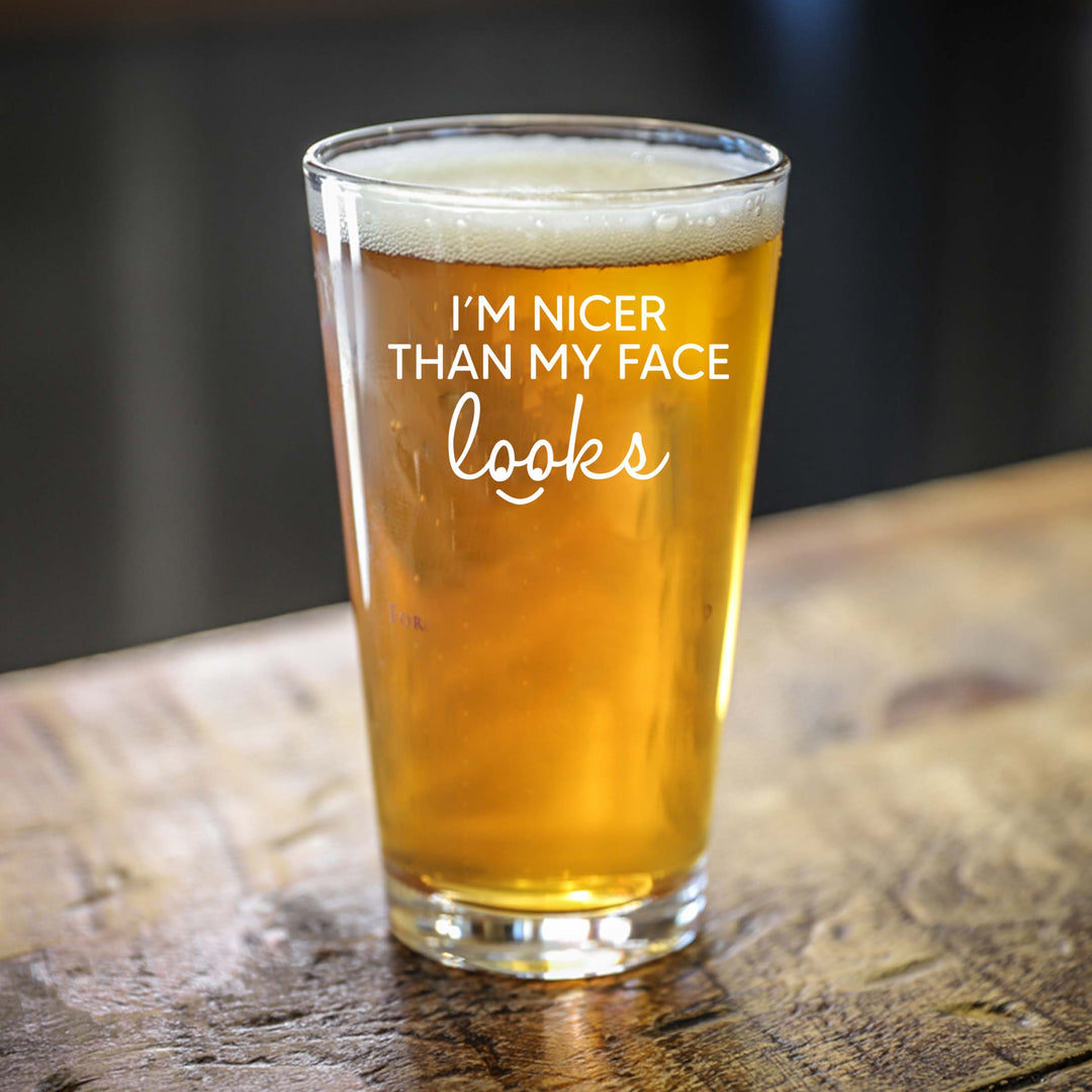 Engraved I'm Nicer Than My Face Looks Single Beer Glass