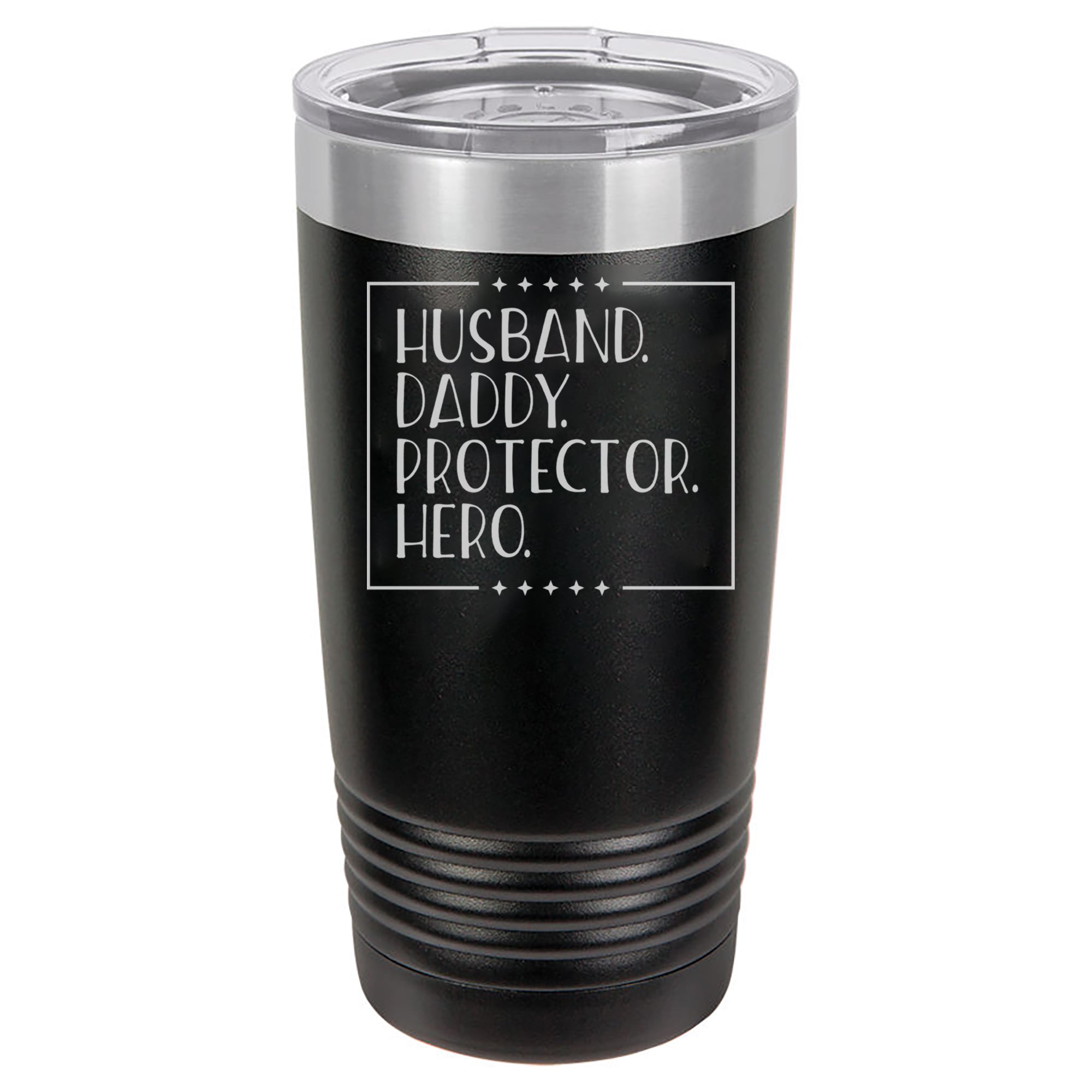 Husband. Daddy. Protector. Hero.