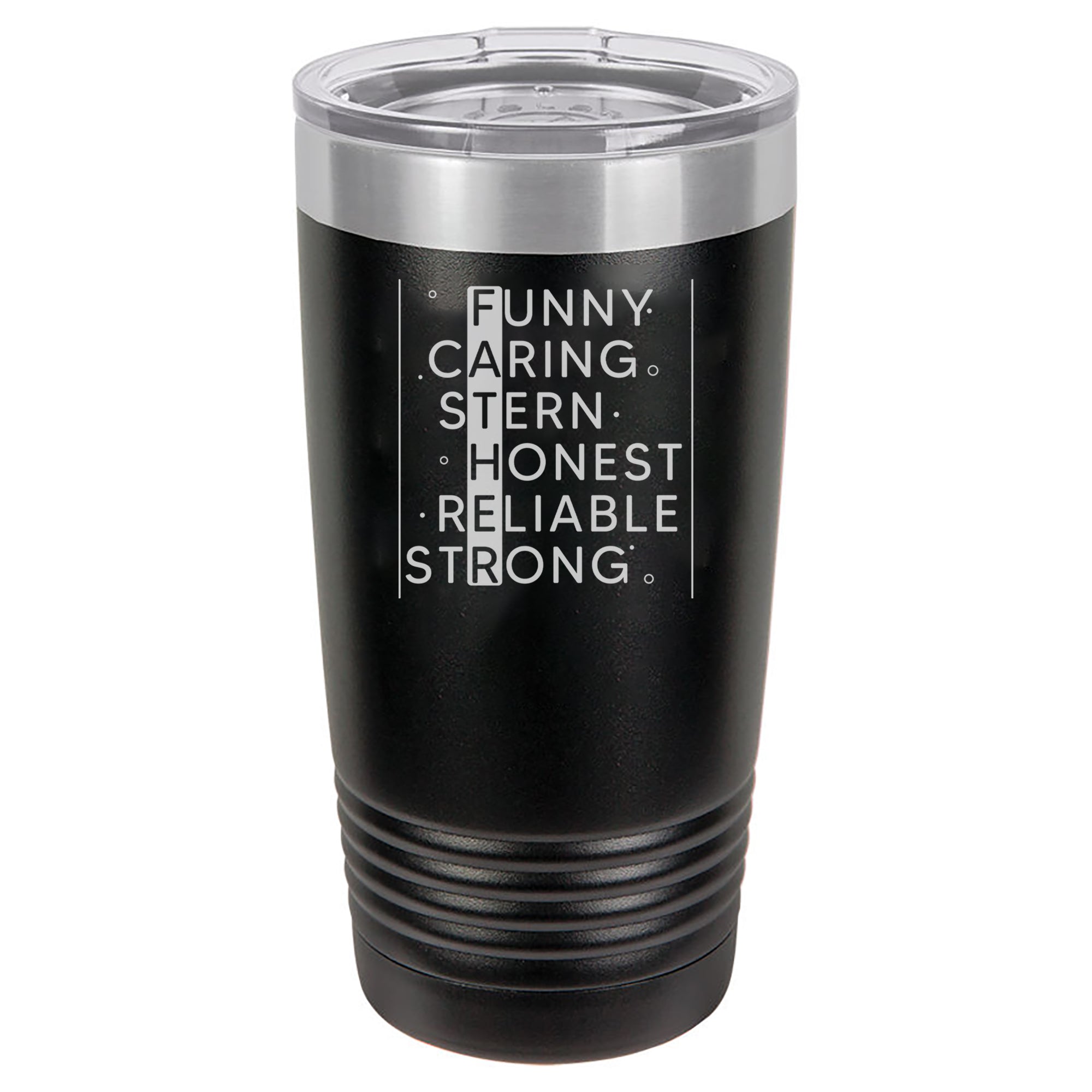 Funny. Caring. Stern. Honest. Reliable. Strong.