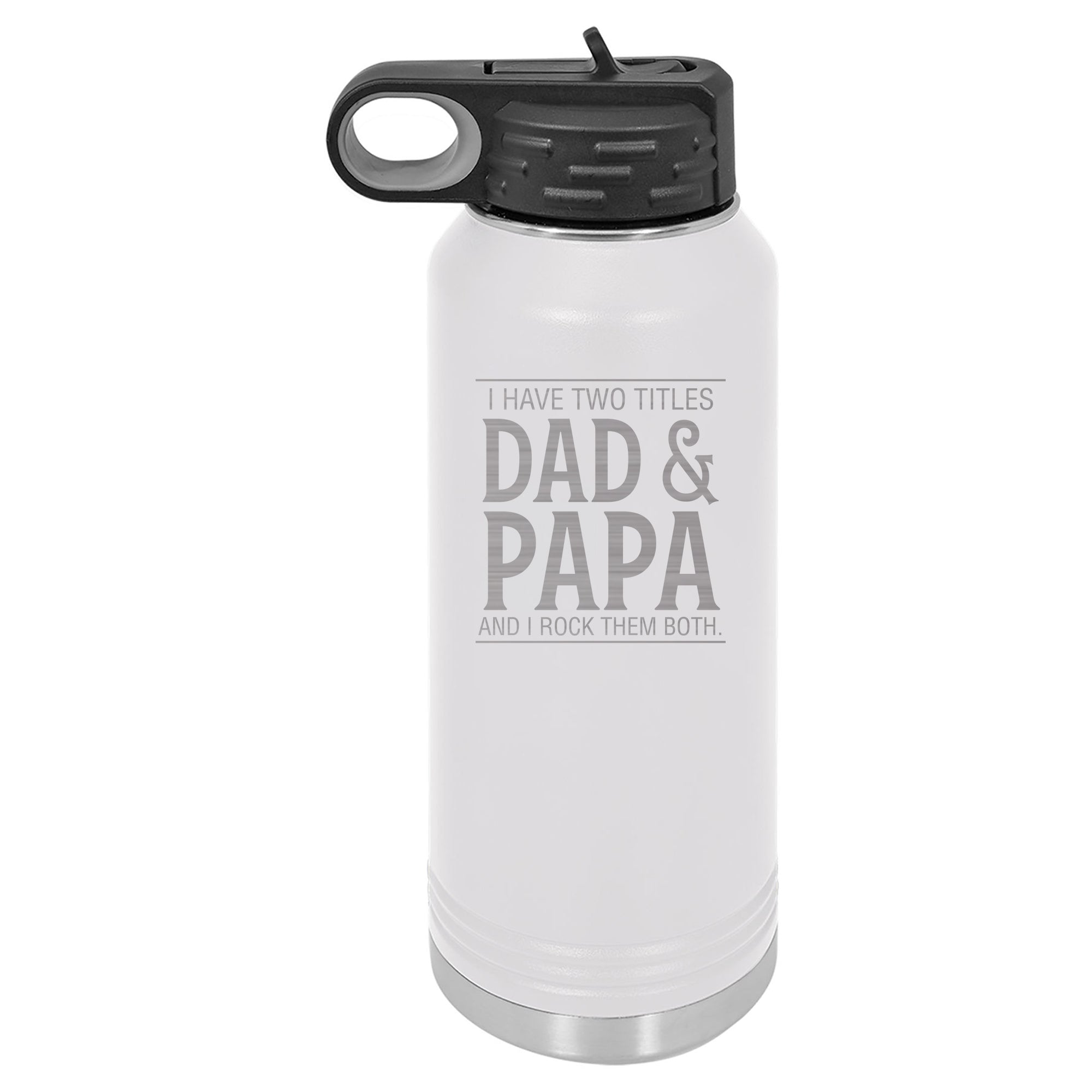 I Have Two Titles Dad & Papa and I Rock Them Both