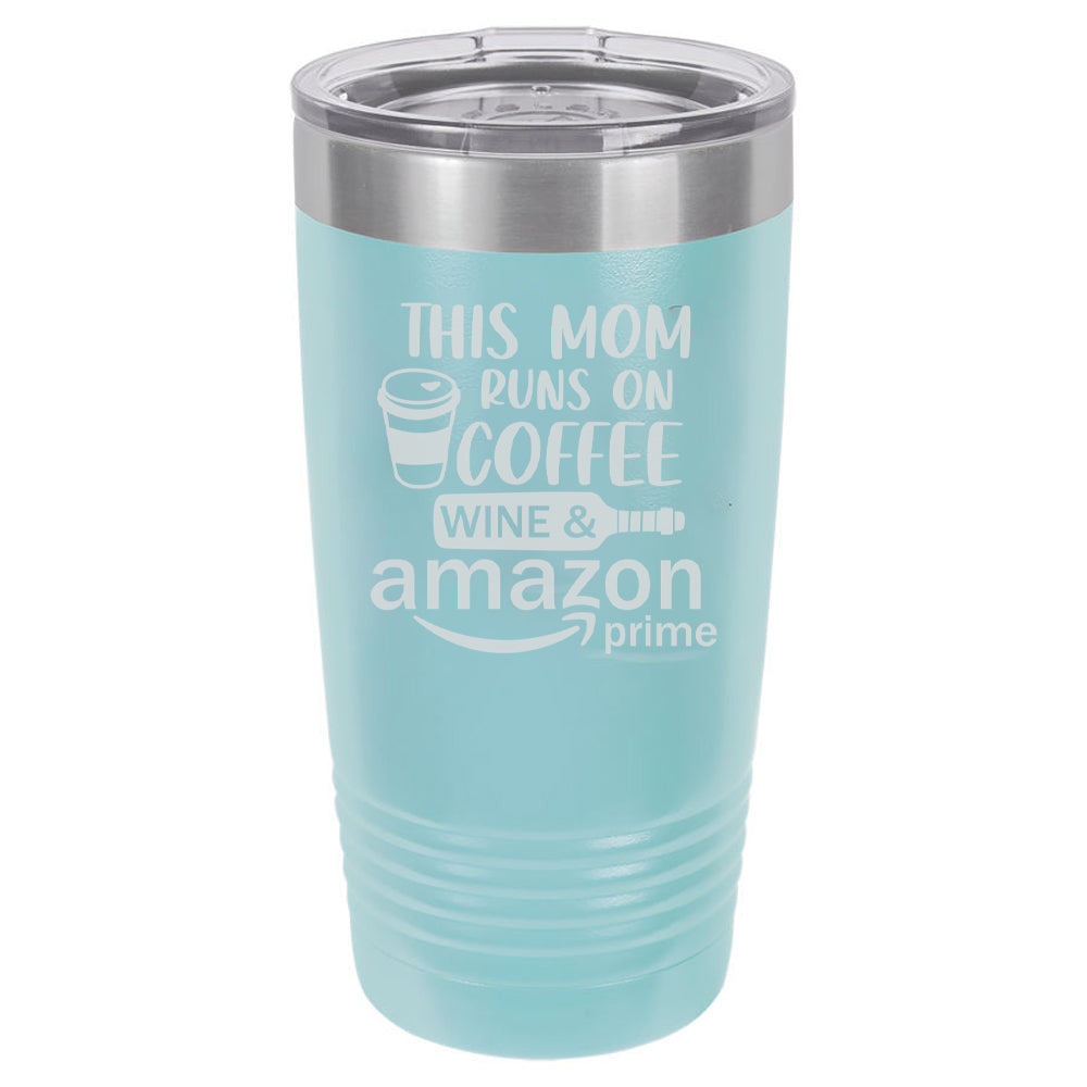 This Mom Runs on Coffee Wine & Amazon Prime