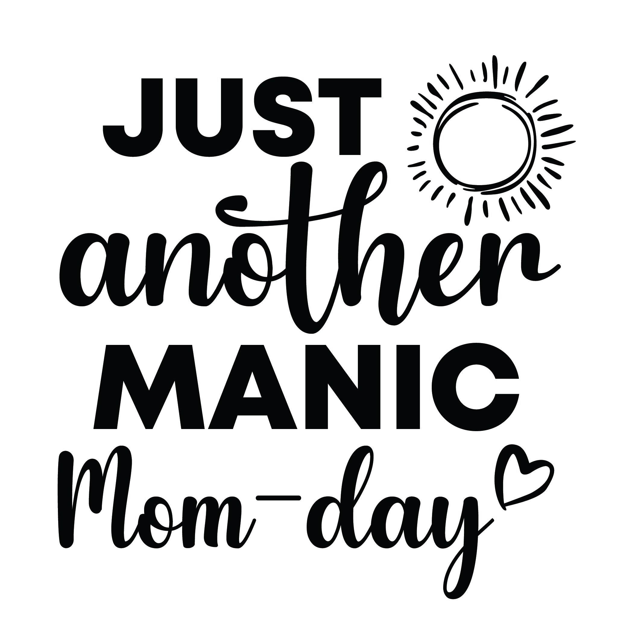 Just Another Manic Mom Day