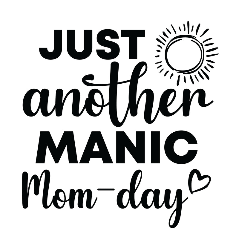 Just Another Manic Mom-day