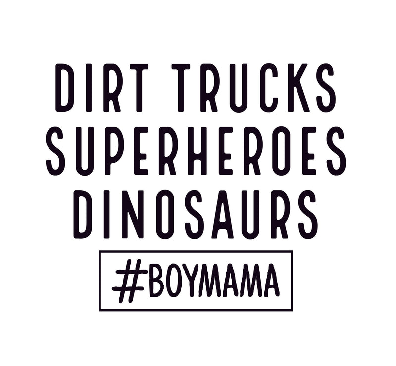 Dirt Trucks, Superheroes, Dinosaurs 