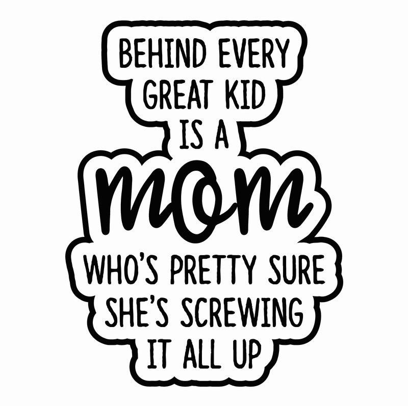 Behind Every Great Kid, Is a Mom Who&